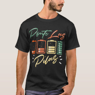 Camiseta Humor español - Ponte Las Pilas