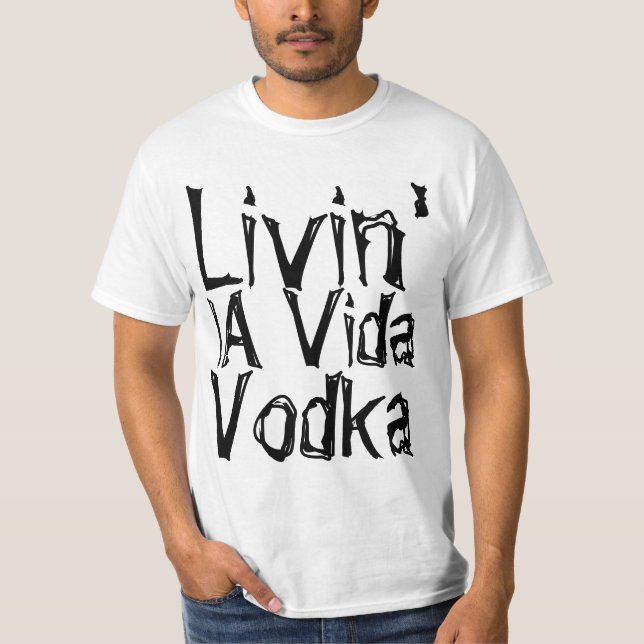Camiseta Humor fiesta viviendo' la Vida Vodka (Anverso)
