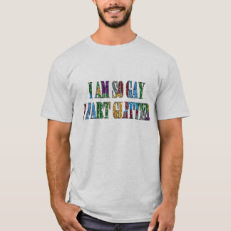 Camiseta Humor Gay Estoy tan Gay que Me Pedo Brillo