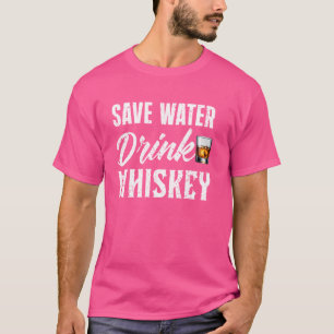 Camiseta Humor gracioso de Whiskey Save Water Drink Whiskey