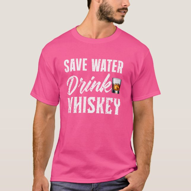 Camiseta Humor gracioso de Whiskey Save Water Drink Whiskey (Anverso)