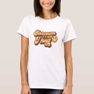 Camiseta Humor gracioso Sarcasmo es cómo me abrazo