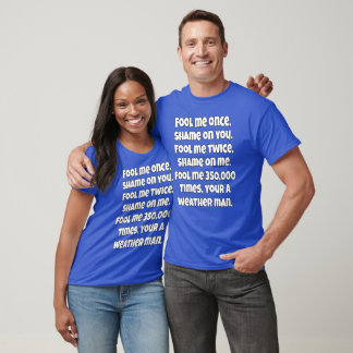 Camiseta Humor gracioso sarcástico me engañó una vez, qué v