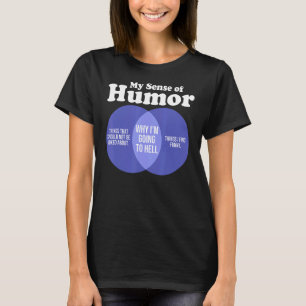 Camiseta Humor grosero ofensivo Sarcástico Mi Sentido De Hu