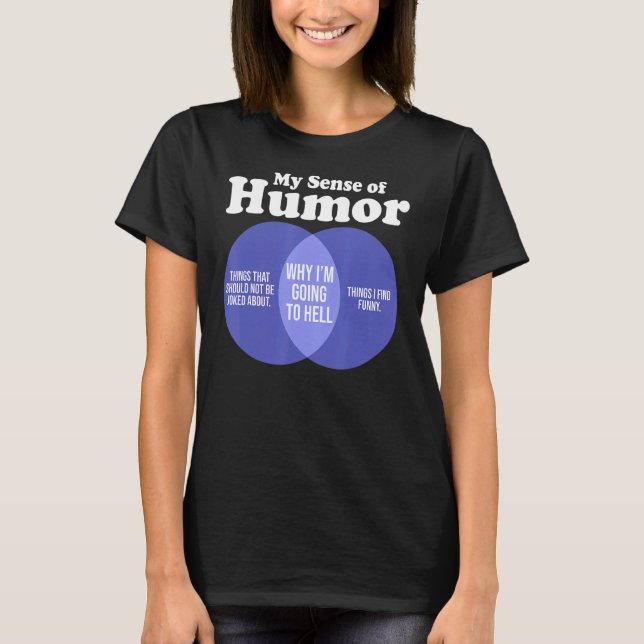 Camiseta Humor grosero ofensivo Sarcástico Mi Sentido De Hu (Anverso)