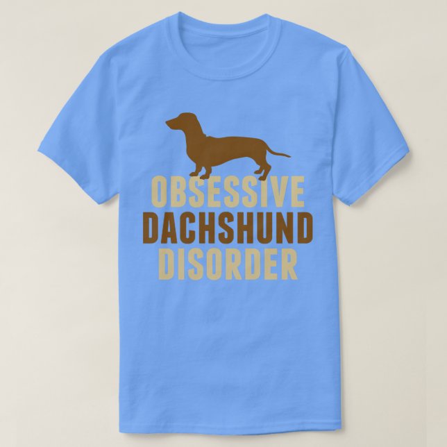 Camiseta Humor obsesivo de trastorno de Dachshund (Diseño del anverso)