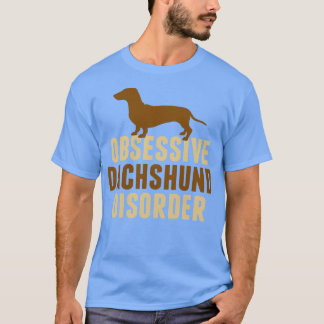 Camiseta Humor obsesivo de trastorno de Dachshund