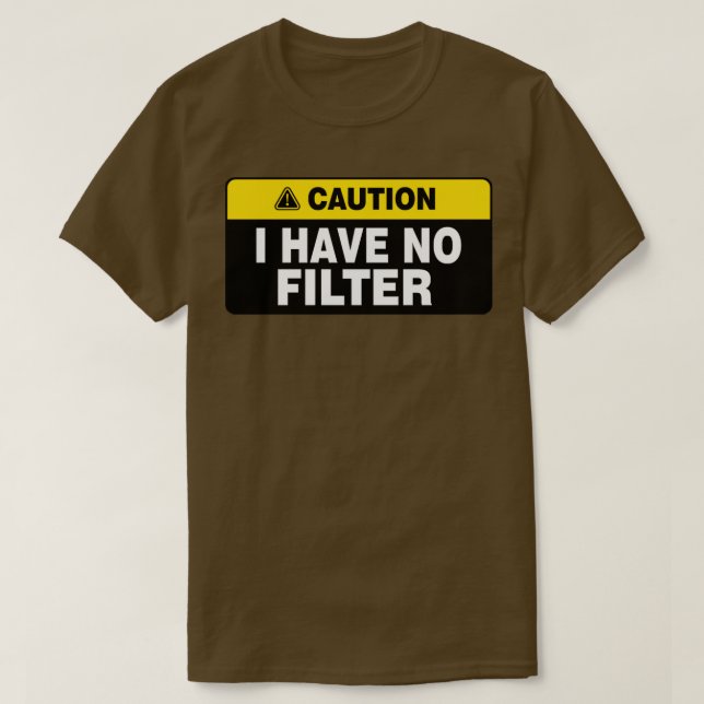 Camiseta Humor ofensivo adulto Precaución No Tengo Filtro (Diseño del anverso)