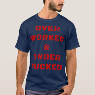 Camiseta Humor ofensivo adulto sobrecargado y subreñido