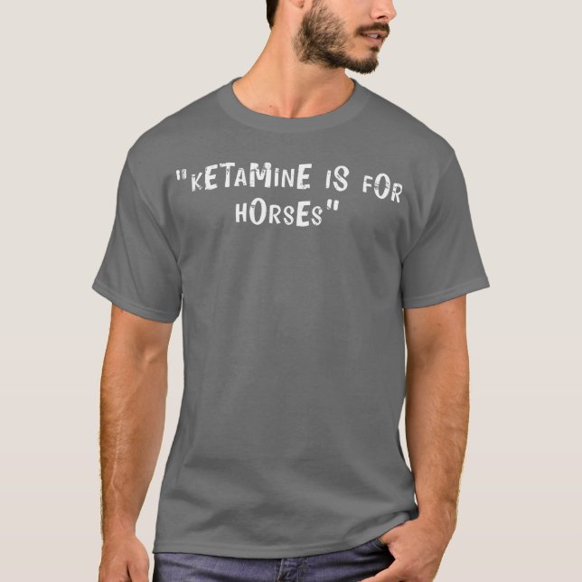 Camiseta Humor ofensivo para adultos Ketamina es para regal (Anverso)