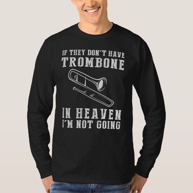 Camiseta Humor pesado de trombón Tee - Si no lo tienen (Anverso)