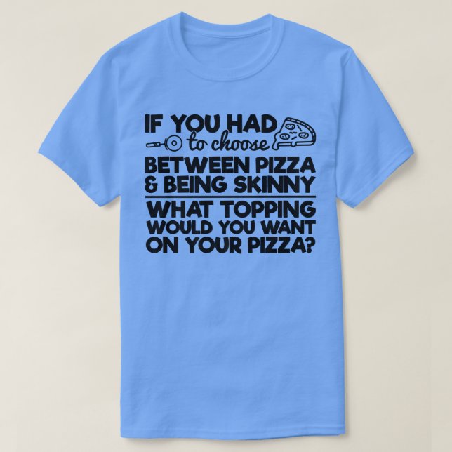 Camiseta Humor picante gracioso si tenías que elegir entre  (Diseño del anverso)