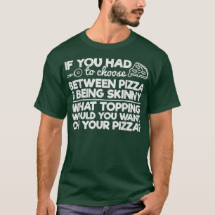 Camiseta Humor picante gracioso si tenías que elegir entre 