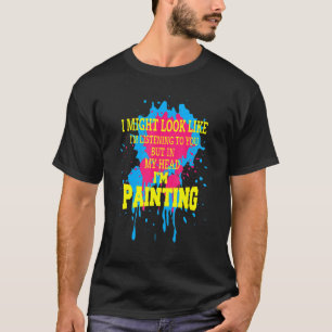 Camiseta Humor que podría parecer como si estuviera escucha