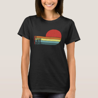 Camiseta Humor retro divertido del día 25 del B tan feliz q