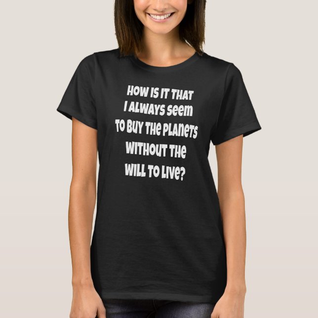 Camiseta Humor Sarcástico Cómo Es Que Siempre Parezco Ser (Anverso)