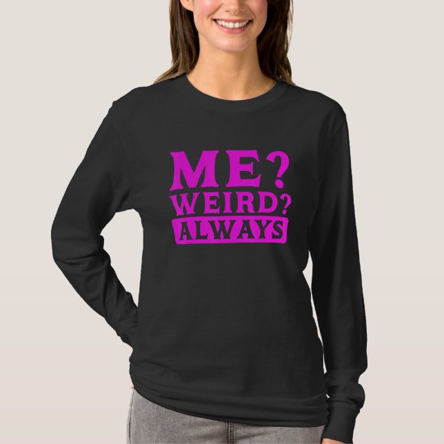 Camiseta Humor Sarcástico Me Extraño Siempre Sarcasmo (Anverso)