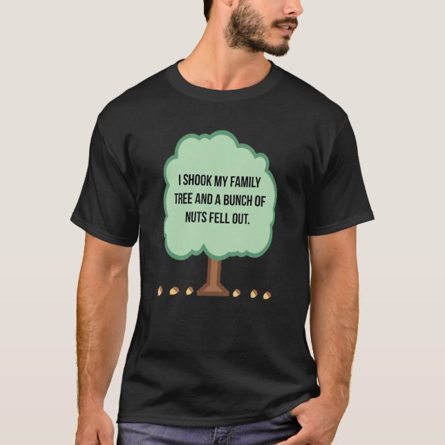 Camiseta Humor Sarcástico Que Sacudí El Árbol De Mi Familia (Anverso)