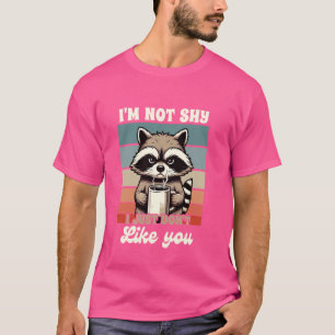 Camiseta Humor sarcástico Racoon No soy tímido, simplemente