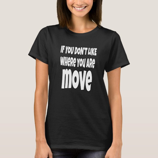 Camiseta Humor sarcástico si no te gusta dónde estás (Anverso)