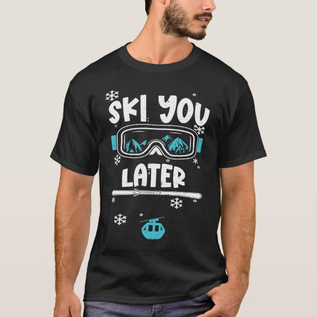 Camiseta Humor Ski You Later  Apres Ski Sayings (Anverso)