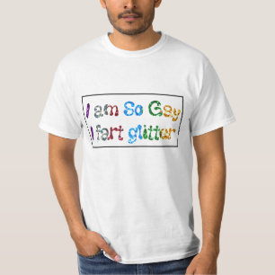 Camiseta Humor Soy Tan Gay que me cago en purpurina