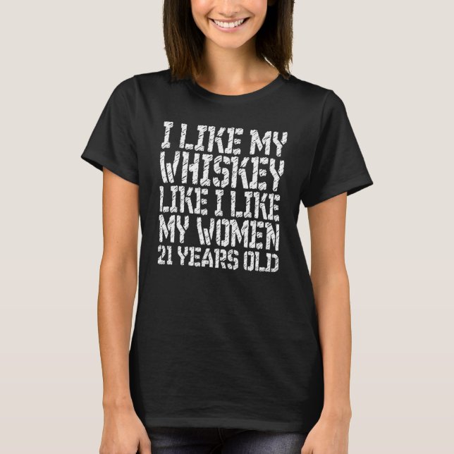 Camiseta Humor Sucio De 21 Años De Whiskey (Anverso)