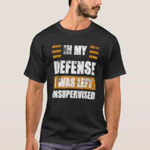 Camiseta Humor Tee, En Mi Defensa Me Quedé Sin Supervisión.