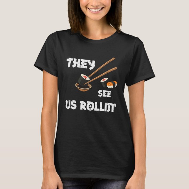Camiseta Humor Ven que rodamos  Frases de Sushi (Anverso)
