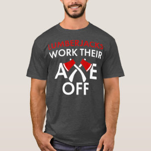 Camiseta Humorous Forestry Axe Gift for Logging Premium