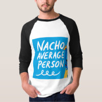 Humorous "Nacho Average Person" Food Pun
