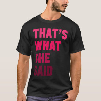 Camiseta Humorous Sarcastic Famous Chiste que es lo que dic