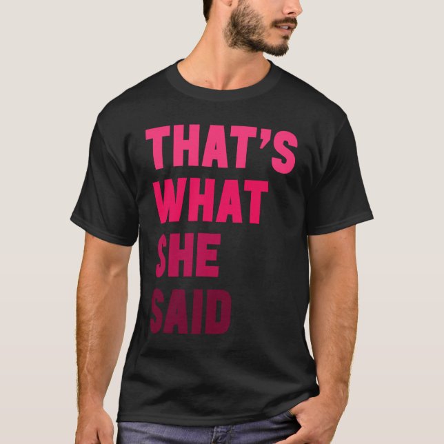 Camiseta Humorous Sarcastic Famous Chiste que es lo que dic (Anverso)