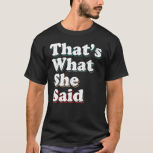 Camiseta Humorous Sarcastic Famous Chiste que es lo que dic