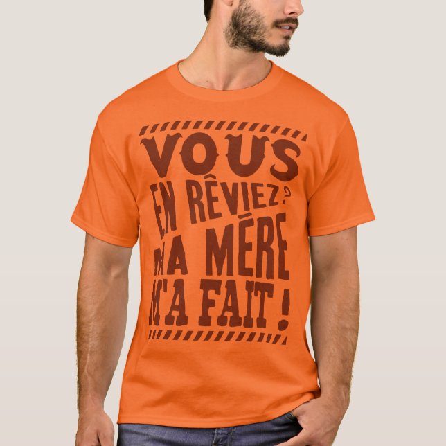 Camiseta Humour vous_en_reviez_ma_mere_fait_citation_26001 (Anverso)