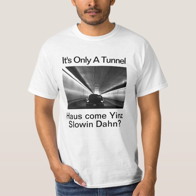 Camiseta Humourous Pittsburgh- It's Only A Tunnel  T-Shirt (Anverso)