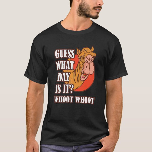 Camiseta Hump Day Camel Whoot Camel Guess What Day Is It (Anverso)