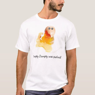 Camiseta ¡Humpty Dumpty fue empujado!