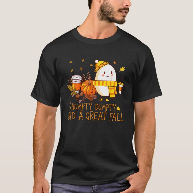 Camiseta Humpty Dumpty Had A Great Fall Happy Fall Y all Th (Anverso)