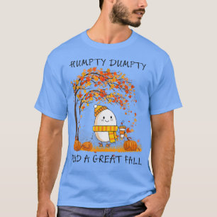 Camiseta Humpty Dumpty Had A Great Fall Thanksgiving Autumn