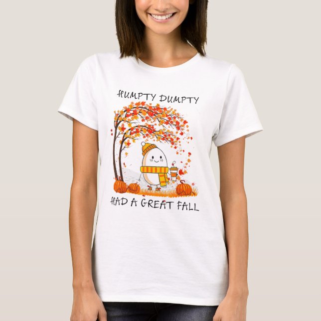 Camiseta Humpty Dumpty Tuvo Una Gran Caída El Otoño De Acci (Anverso)
