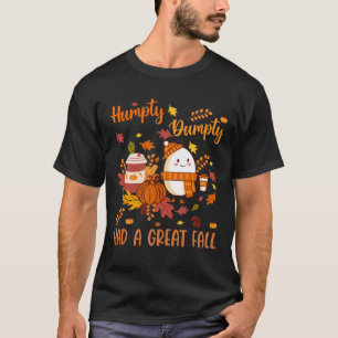 Camiseta Humpty Funny Dumpty Tuvo Una Gran Caída Feliz Otoñ