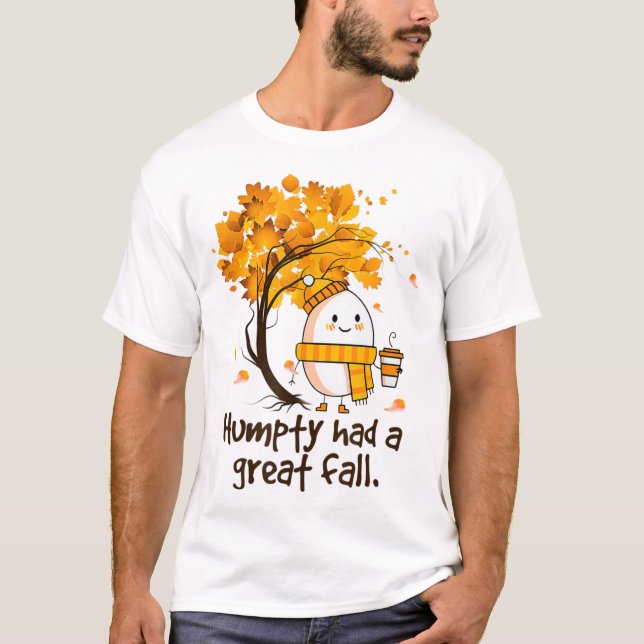 Camiseta Humpty Tuvo Un Gran Caída Gracioso Chiste De Otoño (Anverso)