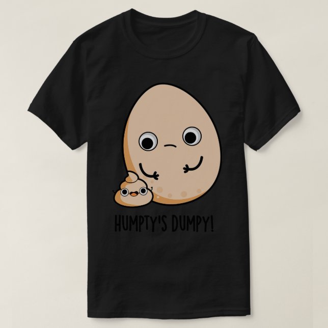 Camiseta Humptys Dumpy Funny Egg Poop Pun (Diseño del anverso)