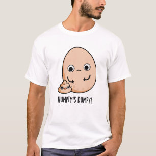 Camiseta Humpty's Dumpy Funny Egg Poop Pun