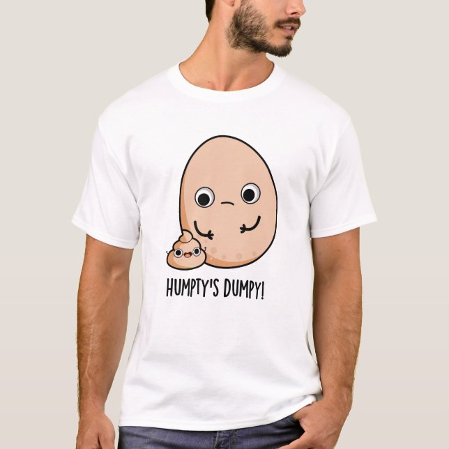 Camiseta Humpty's Dumpy Funny Egg Poop Pun (Anverso)