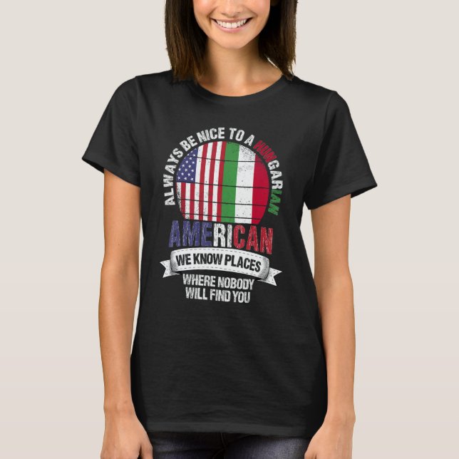 Camiseta Hungarian American We know Places where Hungary Fl (Anverso)