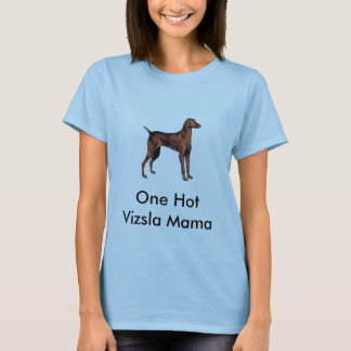 Camiseta Hungarian_Vizsla, una mamá caliente de Vizsla