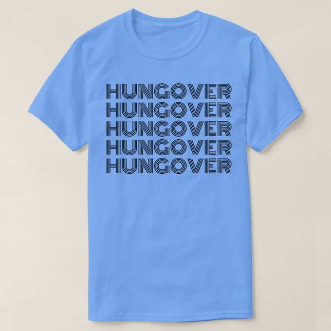 Camiseta Hungover un gran diseño para los que se exceden (Diseño del anverso)