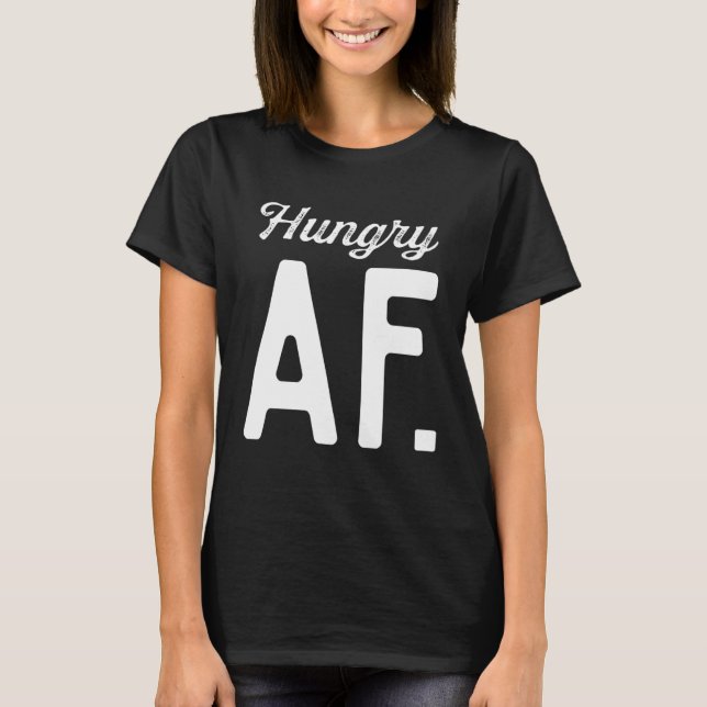 Camiseta Hungry AF siempre dice sarcásticamente (Anverso)